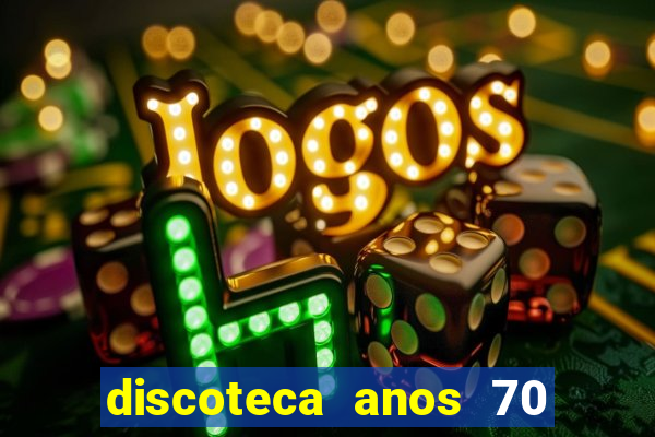 discoteca anos 70 80 90